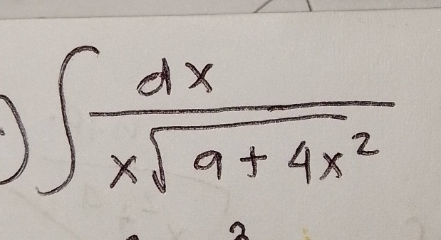 $int\frac{dx}{xsqrt{9 + 4x^{2}}}$