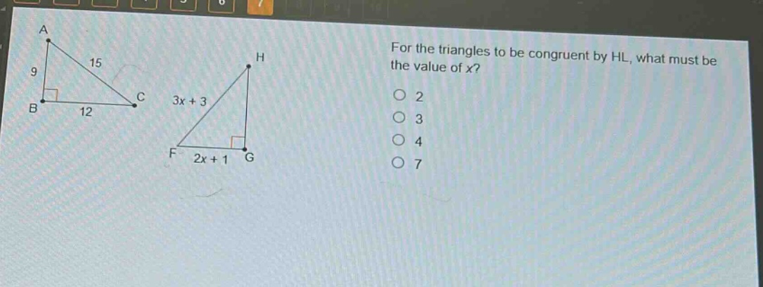 for the triangles to be congruent by hl, what must be the value of x?\n2\n3\n4\n7