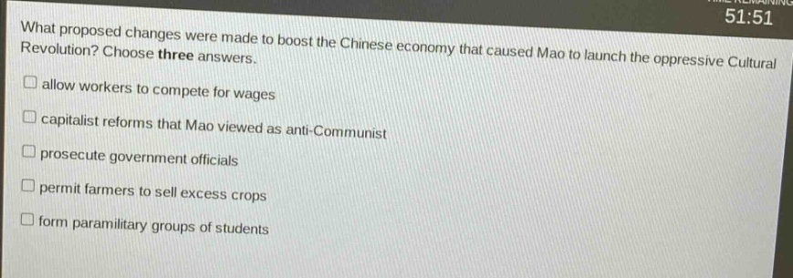 what proposed changes were made to boost the chinese economy that caused mao to launch the oppressive cultural revolution? choose three answers.\n□ allow workers to compete for wages\n□ capitalist reforms that mao viewed as anti - communist\n□ prosecute government officials\n□ permit farmers to sell excess crops\n□ form paramilitary groups of students