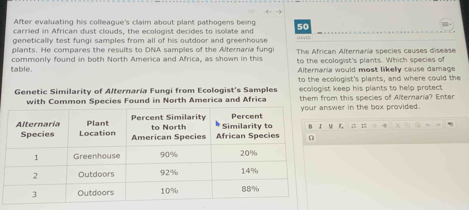 after evaluating his colleague’s claim about plant pathogens being carried in african dust clouds, the ecologist decides to isolate and genetically test fungi samples from all of his outdoor and greenhouse plants. he compares the results to dna samples of the alternaria fungi commonly found in both north america and africa, as shown in this table.\ngenetic similarity of alternaria fungi from ecologist’s samples with common species found in north america and africa\n| alternaria species | plant location | percent similarity to north american species | percent similarity to african species |\n| ---- | ---- | ---- | ---- |\n| 1 | greenhouse | 90% | 20% |\n| 2 | outdoors | 92% | 14% |\n| 3 | outdoors | 10% | 88% |\nthe african alternaria species causes disease to the ecologist’s plants. which species of alternaria would most likely cause damage to the ecologist’s plants, and where could the ecologist keep his plants to help protect them from this species of alternaria? enter your answer in the box provided.