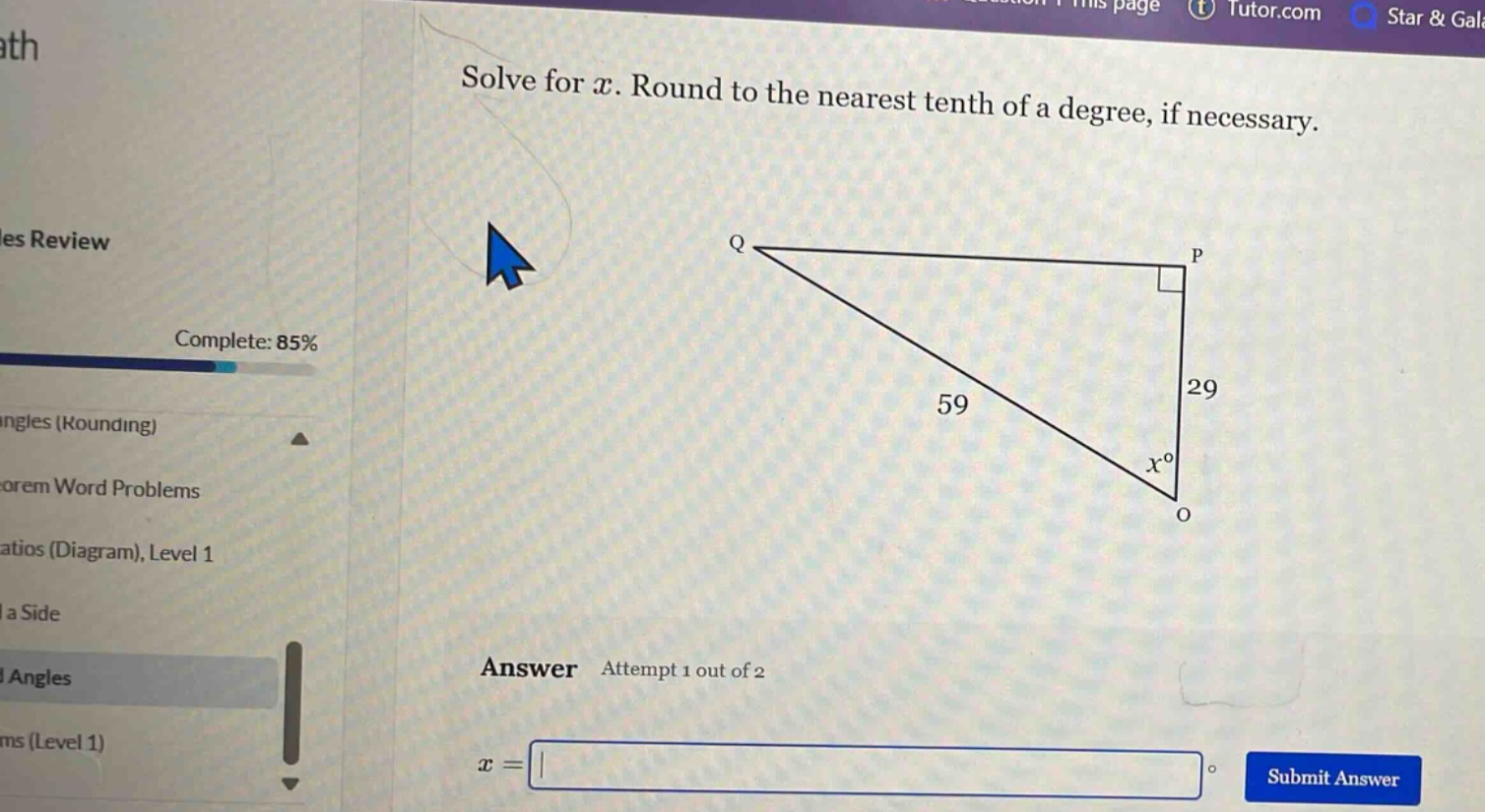 solve for x. round to the nearest tenth of a degree, if necessary.\nanswer attempt 1 out of 2\nx =