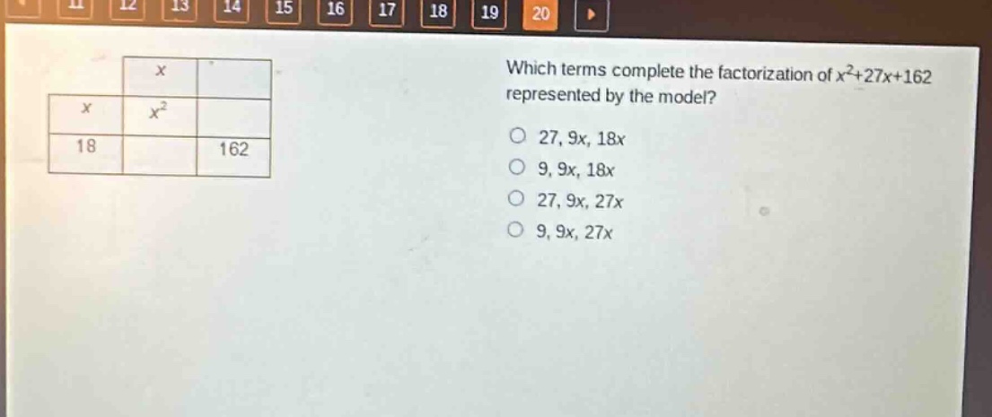 which terms complete the factorization of x²+27x + 162 represented by the model?\no 27, 9x, 18x\no 9, 9x, 18x\no 27, 9x, 27x\no 9, 9x, 27x