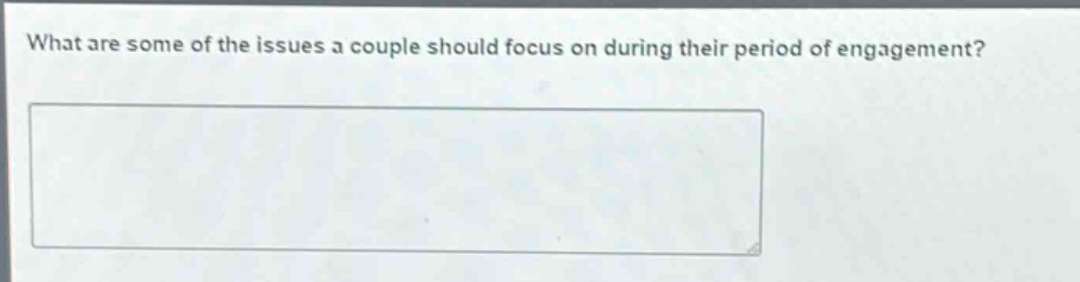 what are some of the issues a couple should focus on during their period of engagement?