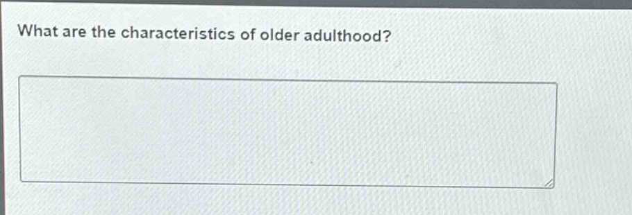 what are the characteristics of older adulthood?
