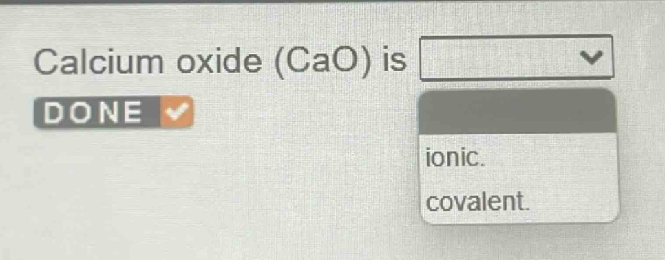 calcium oxide (cao) is ionic. covalent.