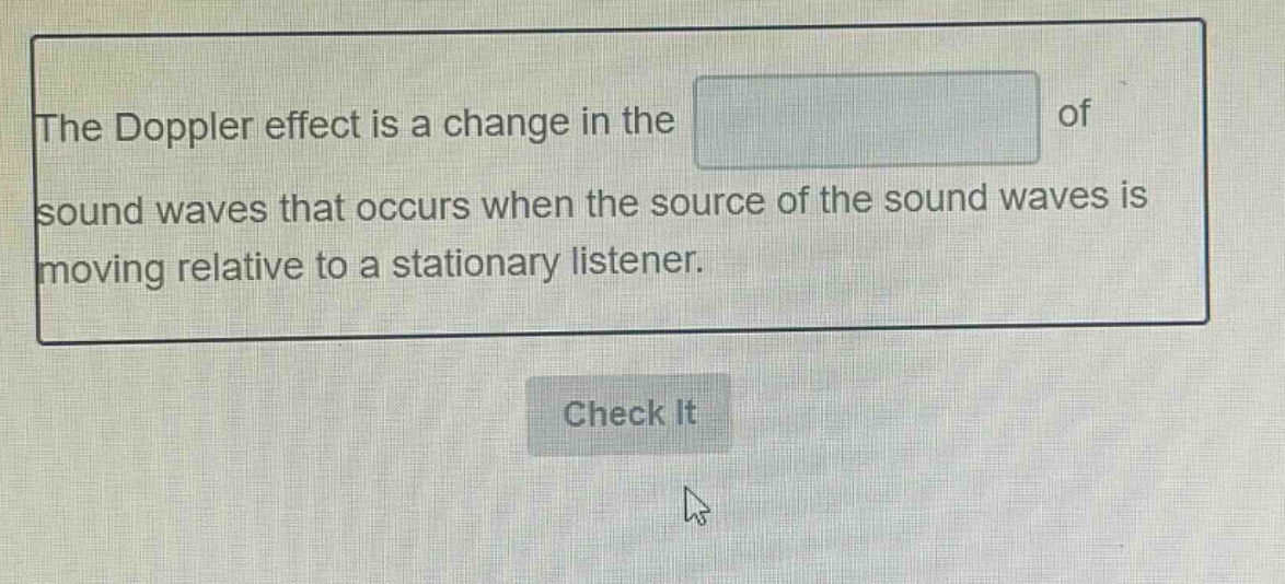 the doppler effect is a change in the of sound waves that occurs when the source of the sound waves is moving relative to a stationary listener.