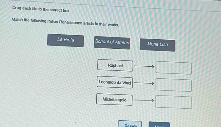 drag each tile to the correct box. match the following italian renaissance artists to their works. la pieta school of athens mona lisa raphael → leonardo da vinci → michelangelo →