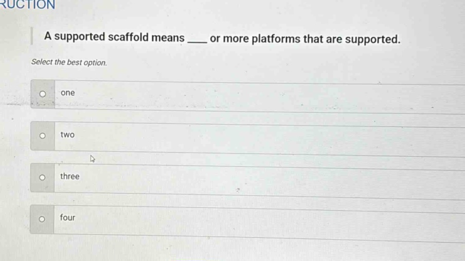 a supported scaffold means ___ or more platforms that are supported. select the best option. one two three four