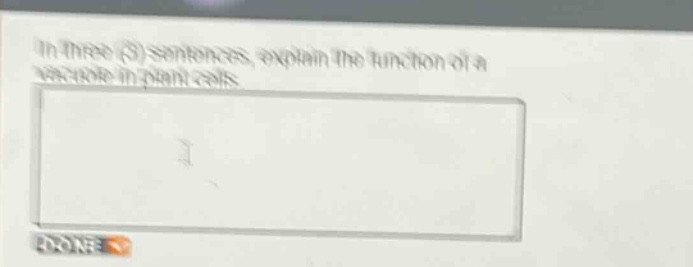 in three (3) sentences, explain the function of a vacuole in plant cells.