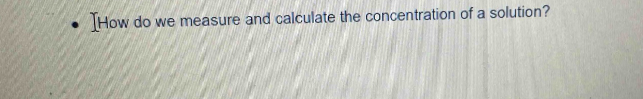 how do we measure and calculate the concentration of a solution?