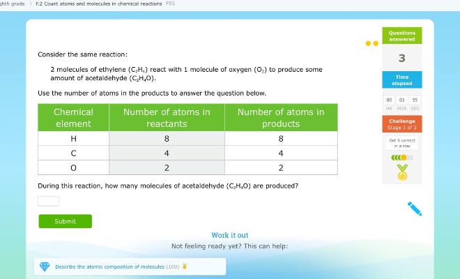 consider the same reaction: 2 molecules of ethylene (c₂h₄) react with 1 molecule of oxygen (o₂) to produce some amount of acetaldehyde (c₂h₄o). use the number of atoms in the products to answer the question below.\n| chemical element | number of atoms in reactants | number of atoms in products |\n| ---- | ---- | ---- |\n| h | 8 | 8 |\n| c | 4 | 4 |\n| o | 2 | 2 |\nduring this reaction, how many molecules of acetaldehyde (c₂h₄o) are produced?