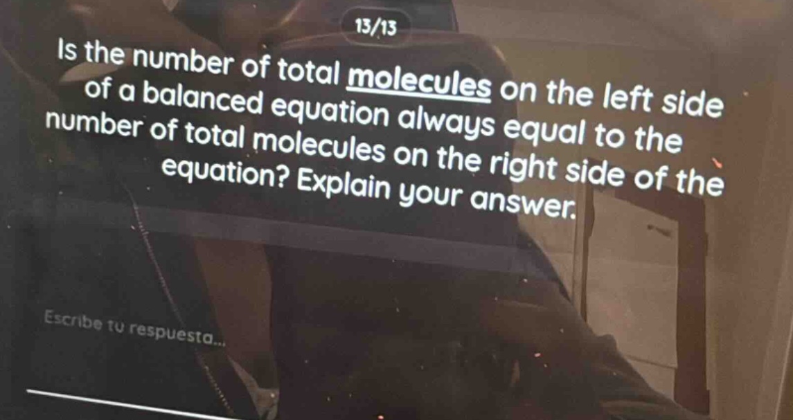 is the number of total molecules on the left side of a balanced equation always equal to the number of total molecules on the right side of the equation? explain your answer.