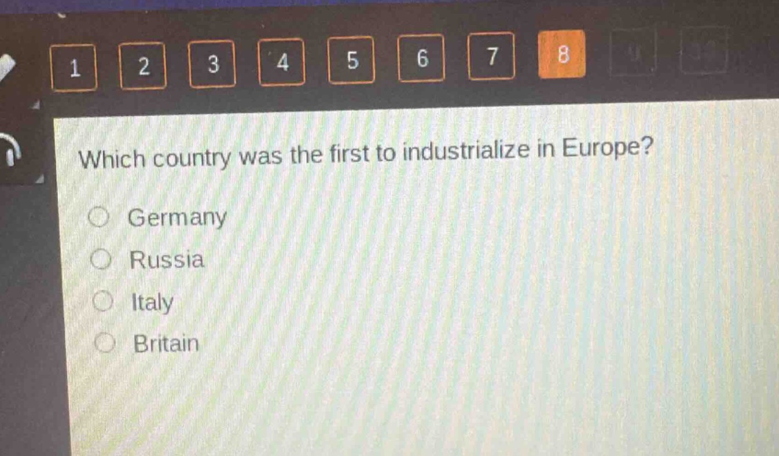 which country was the first to industrialize in europe?\ngermany\nrussia\nitaly\nbritain