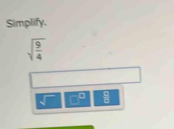 simplify.\n$sqrt{\frac{9}{4}}$