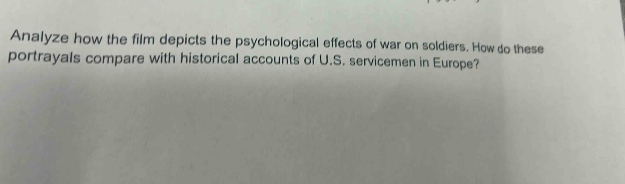 analyze how the film depicts the psychological effects of war on soldiers. how do these portrayals compare with historical accounts of u.s. servicemen in europe?