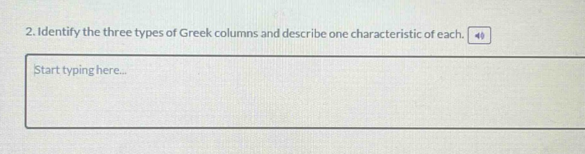 2. identify the three types of greek columns and describe one characteristic of each.