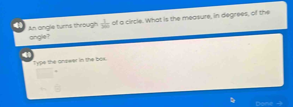 an angle turns through $\frac{1}{360}$ of a circle. what is the measure, in degrees, of the angle? type the answer in the box.