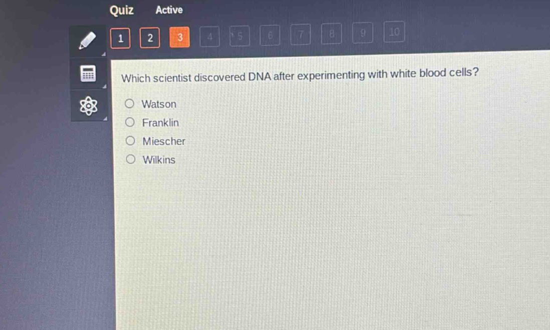 which scientist discovered dna after experimenting with white blood cells?\nwatson\nfranklin\nmiescher\nwilkins