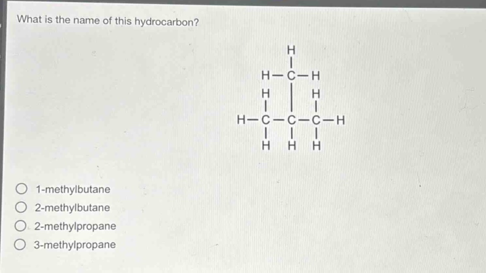 what is the name of this hydrocarbon?\n1 - methylbutane\n2 - methylbutane\n2 - methylpropane\n3 - methylpropane