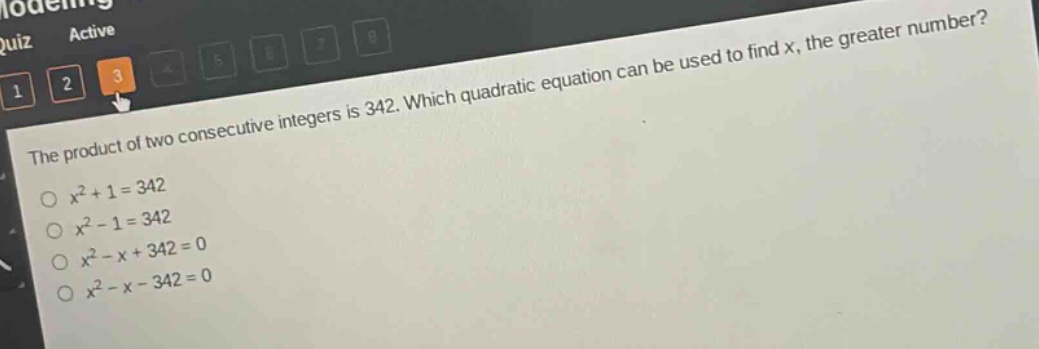 the product of two consecutive integers is 342. which quadratic equation can be used to find x, the greater number?\n$x^{2}+1 = 342$\n$x^{2}-1 = 342$\n$x^{2}-x + 342 = 0$\n$x^{2}-x - 342 = 0$