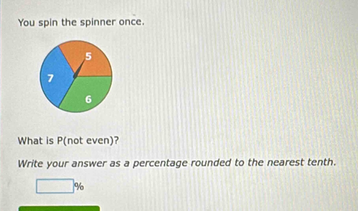you spin the spinner once. what is p(not even)? write your answer as a percentage rounded to the nearest tenth. %