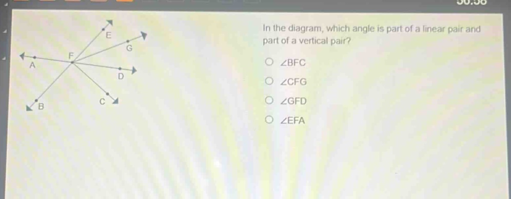 in the diagram, which angle is part of a linear pair and part of a vertical pair?\n∠bfc\n∠cfg\n∠gfd\n∠efa