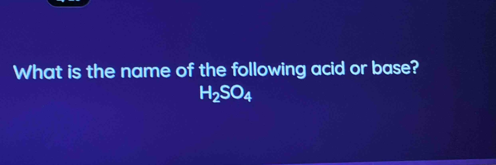 what is the name of the following acid or base? h₂so₄