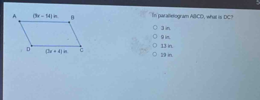 in parallelogram abcd, what is dc?\n3 in.\n9 in.\n13 in.\n19 in.