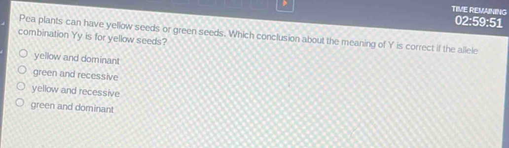 pea plants can have yellow seeds or green seeds. which conclusion about the meaning of y is correct if the allele combination yy is for yellow seeds?\n yellow and dominant\n green and recessive\n yellow and recessive\n green and dominant
