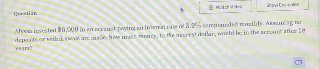 alyssa invested $6,000 in an account paying an interest rate of 3.9% compounded monthly. assuming no deposits or withdrawals are made, how much money, to the nearest dollar, would be in the account after 18 years?