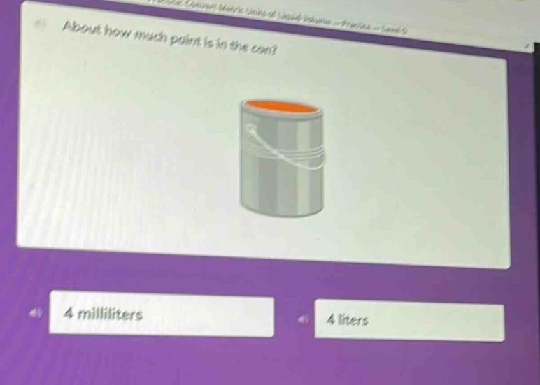 about how much paint is in the can? 4 milliliters 4 liters