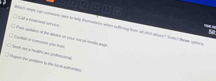 which steps can someone take to help themselves when suffering from alcohol abuse? select three options.\ncall a treatment service.\npost updates of the abuse on your social media page.\nconfide in someone you trust.\nseek out a healthcare professional.\nreport the problem to the local authorities.