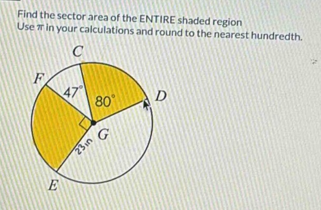find the sector area of the entire shaded region. use $pi$ in your calculations and round to the nearest hundredth.
