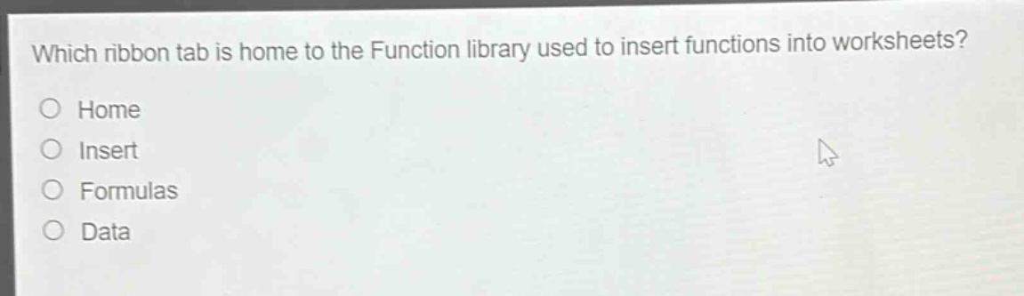 which ribbon tab is home to the function library used to insert functions into worksheets?\nhome\ninsert\nformulas\ndata