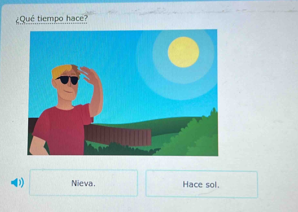 ¿qué tiempo hace? nieva. hace sol.