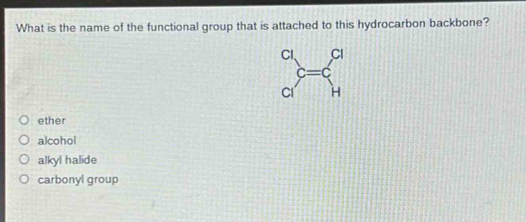 what is the name of the functional group that is attached to this hydrocarbon backbone?\nether\nalcohol\nalkyl halide\ncarbonyl group