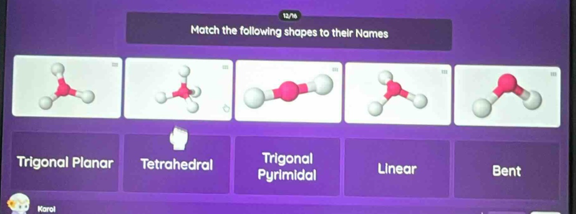 match the following shapes to their names\ntrigonal planar\ntetrahedral\ntrigonal pyrimidal\nlinear\nbent