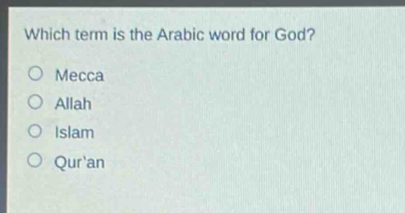 which term is the arabic word for god?\no mecca\no allah\no islam\no quran