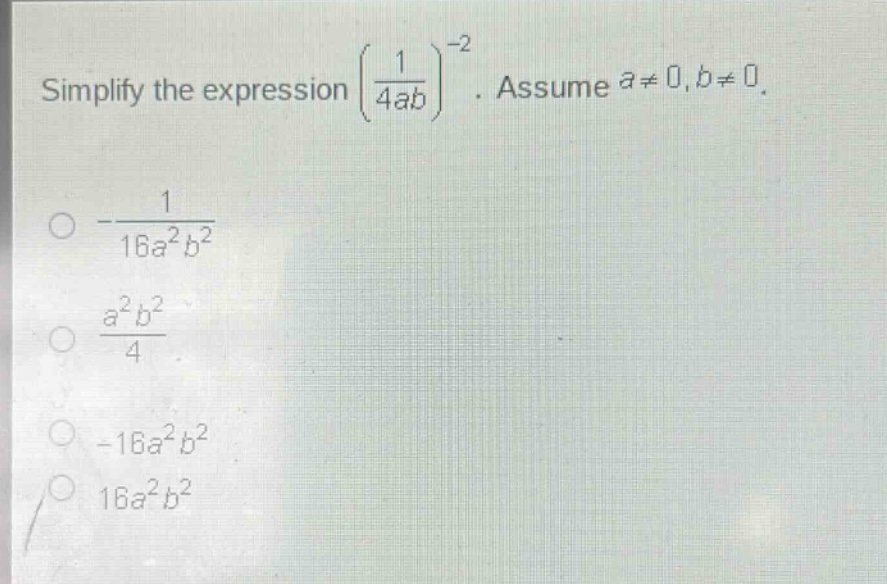 simplify the expression $\\left(\\frac{1}{4ab}\\right)^{-2}$. assume $a\\neq0,b\\neq0$.\n- $-\\frac{1}{16a^{2}b^{2}}$\n- $\\frac{a^{2}b^{2}}{4}$\n- $-16a^{2}b^{2}$\n- $16a^{2}b^{2}$