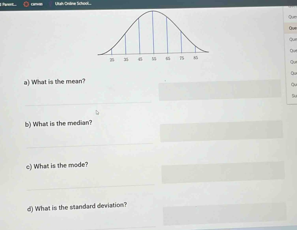 a) what is the mean?\nb) what is the median?\nc) what is the mode?\nd) what is the standard deviation?