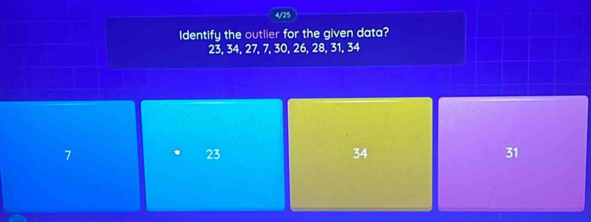identify the outlier for the given data? 23, 34, 27, 7, 30, 26, 28, 31, 34