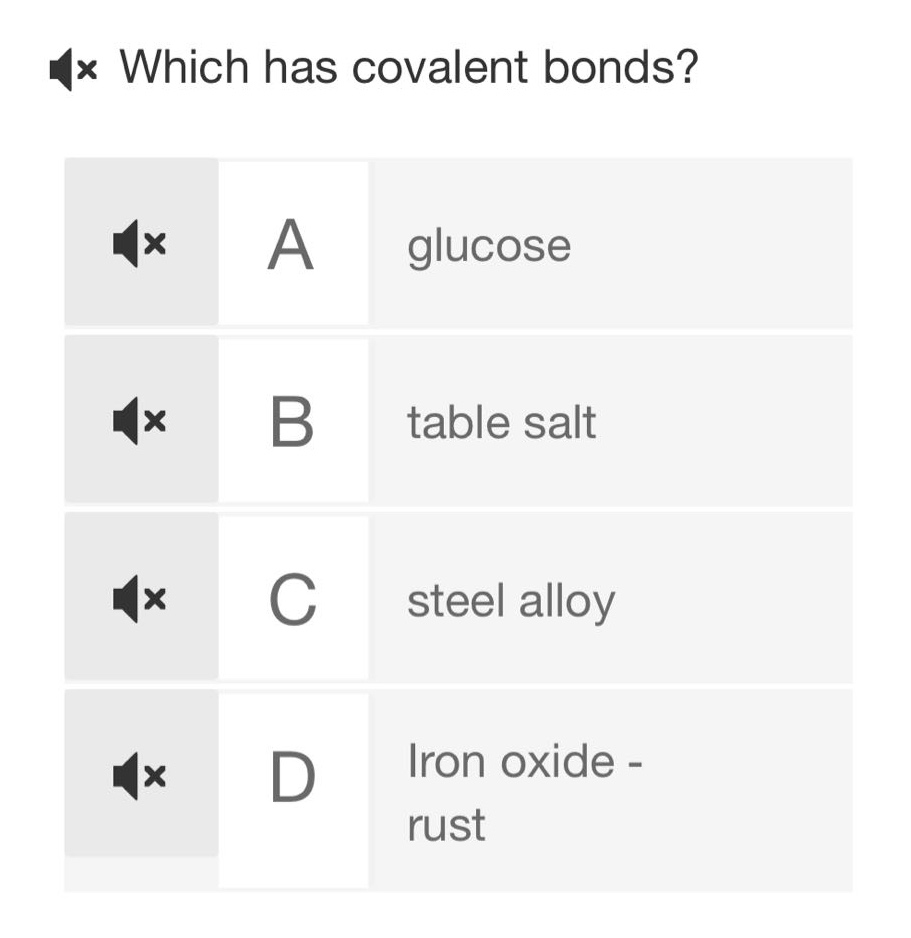 which has covalent bonds?\na glucose\nb table salt\nc steel alloy\nd iron oxide - rust