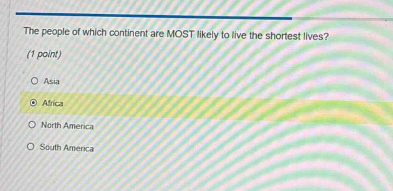 the people of which continent are most likely to live the shortest lives? (1 point)\no asia\no africa\no north america\no south america