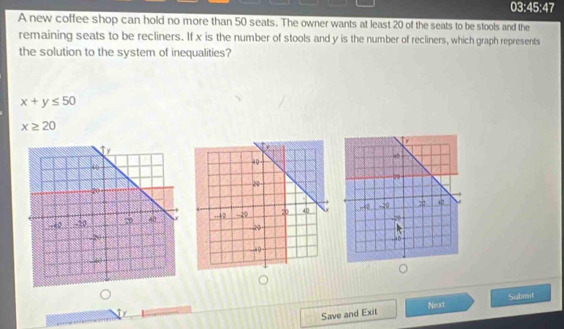 a new coffee shop can hold no more than 50 seats. the owner wants at least 20 of the seats to be stools and the remaining seats to be recliners. if x is the number of stools and y is the number of recliners, which graph represents the solution to the system of inequalities?\nx + y ≤ 50\nx ≥ 20