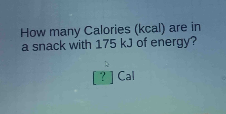 how many calories (kcal) are in a snack with 175 kj of energy? ? cal