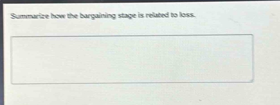 summarize how the bargaining stage is related to loss.