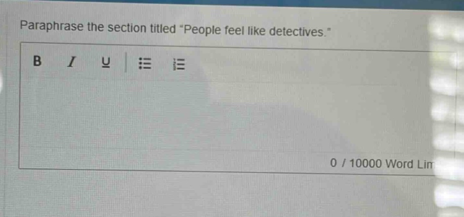 paraphrase the section titled \people feel like detectives.\
