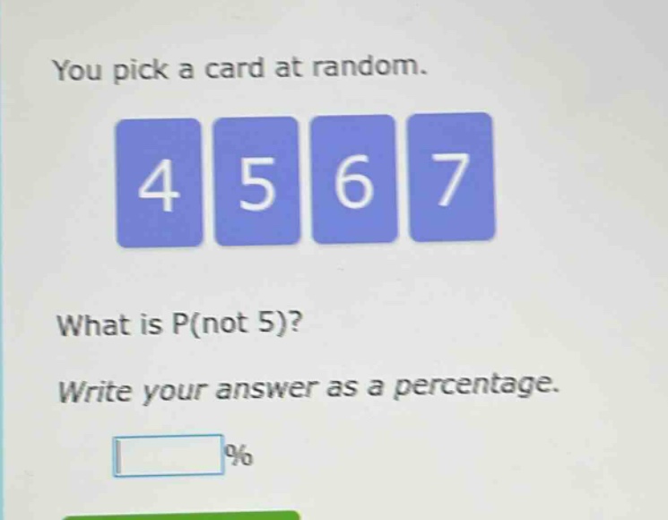you pick a card at random. what is p(not 5)? write your answer as a percentage.