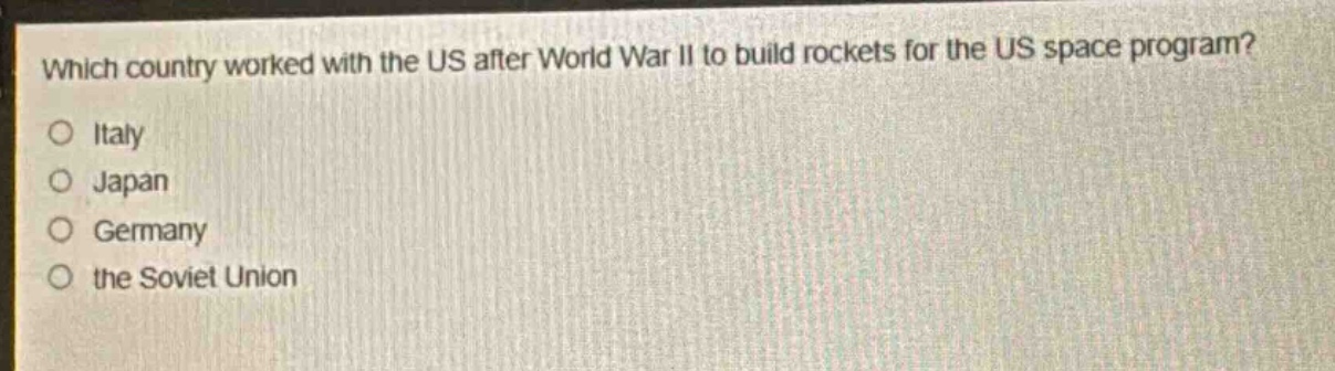which country worked with the us after world war ii to build rockets for the us space program?\no italy\no japan\no germany\no the soviet union