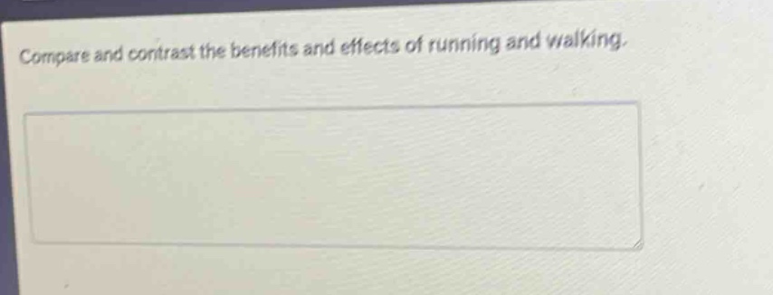 compare and contrast the benefits and effects of running and walking.